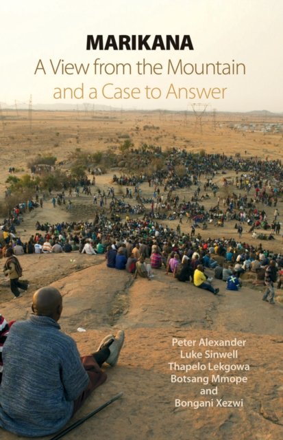 Cover for Peter Alexander · Marikana: A View from the Mountain and a Case to Answer (Paperback Book) (2013)