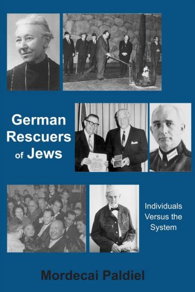 Cover for Mordecai Paldiel · German Rescuers of Jews: Individuals versus the System (Hardcover Book) (2016)