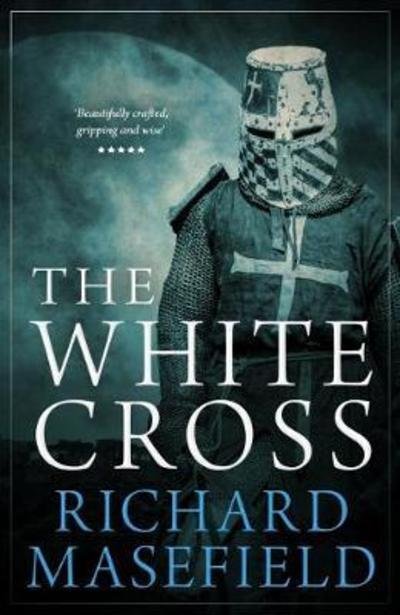 The White Cross - Richard Masefield - Livros - RedDoor Press - 9781910453254 - 16 de agosto de 2018