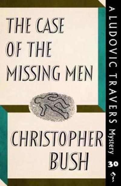 Cover for Christopher Bush · The Case of the Missing Men (Paperback Book) (2018)