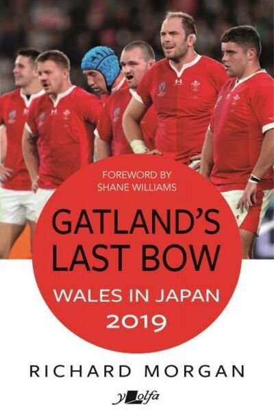 Cover for Richard Morgan · Gatland's Last Bow: Wales in Japan, 2019 (Taschenbuch) (2019)