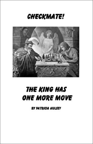 Checkmate: the King Has One More Move - Patricia L. Hulsey - Bücher - Harvestime International - 9781930703254 - 31. Mai 2002