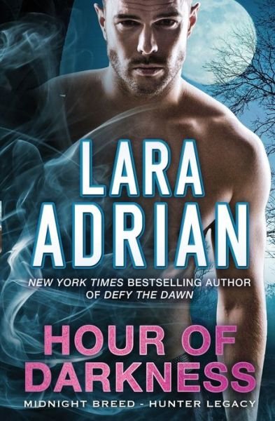 Cover for Lara Adrian · Hour of Darkness - Midnight Breed Hunter Legacy (Pocketbok) (2018)