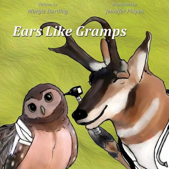 Ears Like Gramps - Margie Harding - Books - Painted Gate Publishing - 9781943871254 - April 14, 2016