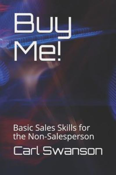 Buy Me! - Carl Swanson - Books - Bookpatch LLC - 9781946982254 - November 5, 2016