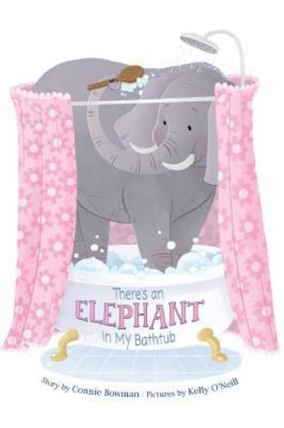 Connie Bowman · There's an Elephant in My Bathtub (Hardcover Book) (2018)