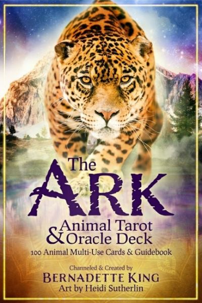 Cover for King, Bernadette (Bernadette King) · The Ark Animal Tarot &amp; Oracle Deck - Second Edition: 100 Animal Multi-Use Cards &amp; Guidebook (Oracle cards) (2021)