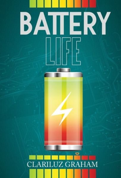 Cover for Clariluz Graham · Battery Life (Hardcover Book) (2021)