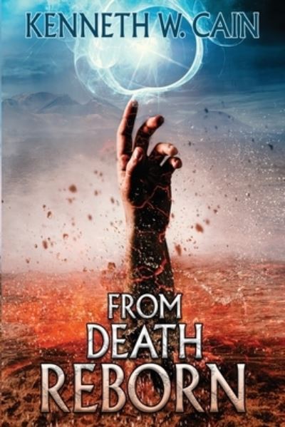 Cover for Kenneth W Cain · From Death Reborn (Paperback Book) (2021)