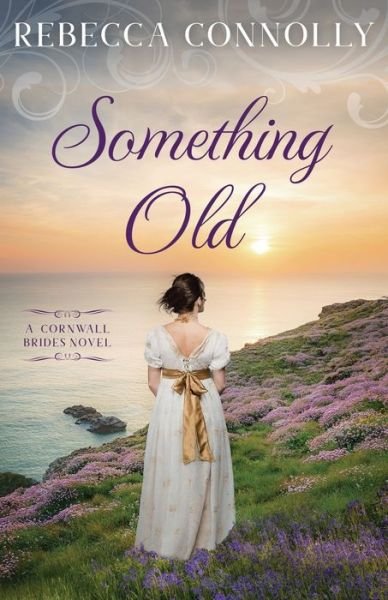 Something Old - Rebecca Connolly - Kirjat - Phase Publishing - 9781952103254 - tiistai 27. huhtikuuta 2021