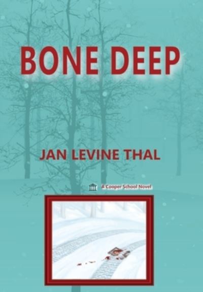 Cover for Jan Levine Thal · Bone Deep (Hardcover Book) (2022)