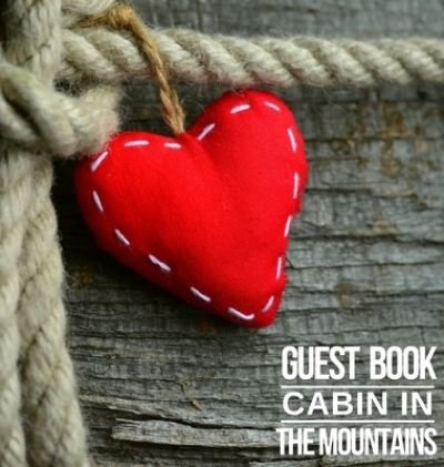 Cover for Create Publication · Cabin in The Mountains Guest Book (Innbunden bok) (2021)