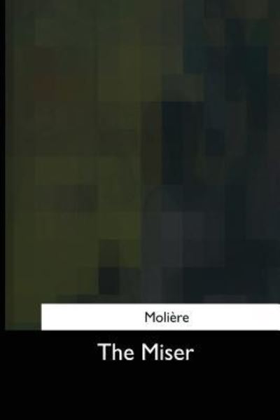 Cover for Moliere · The Miser (Paperback Book) (2017)