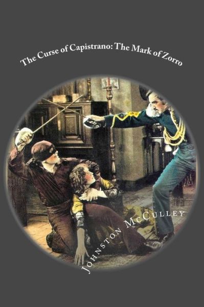 The Curse of Capistrano - Johnston McCulley - Książki - Createspace Independent Publishing Platf - 9781976327254 - 12 września 2017