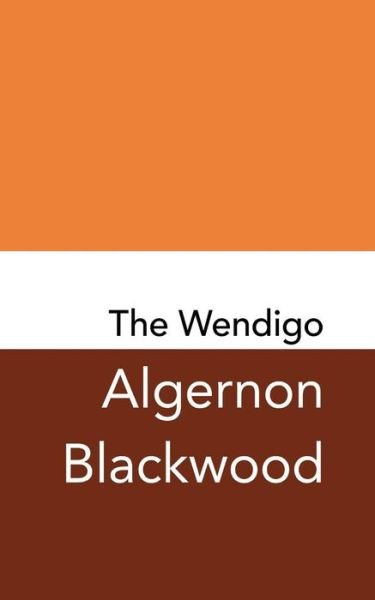 Cover for Algernon Blackwood · The Wendigo (Paperback Book) (2017)