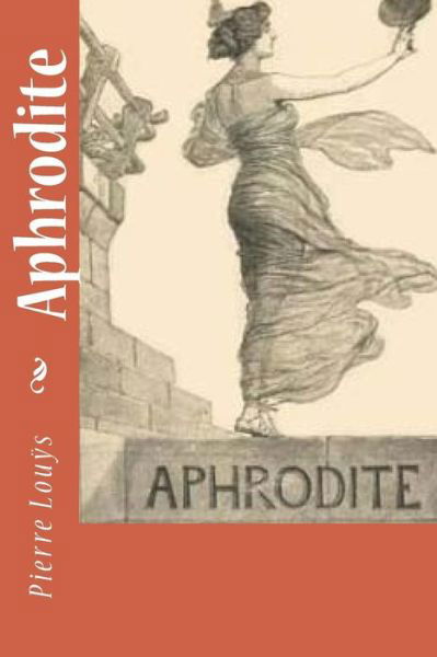 Cover for Pierre Louys · Aphrodite (Taschenbuch) (2017)