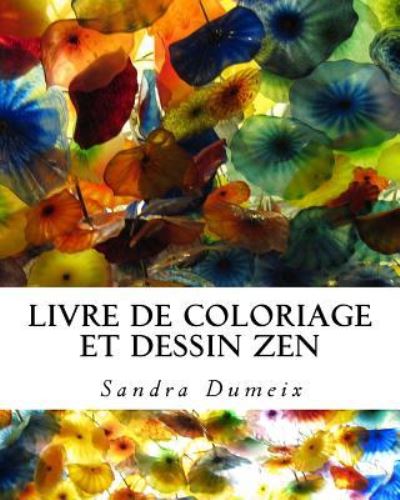 Cover for Miss Sandra Dumeix · Livre de Coloriage Et Dessin Zen (Paperback Book) (2017)