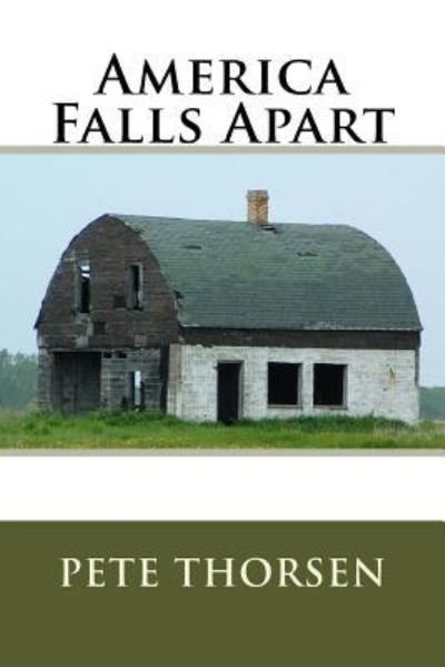 Cover for Pete Thorsen · America Falls Apart (Paperback Book) (2018)