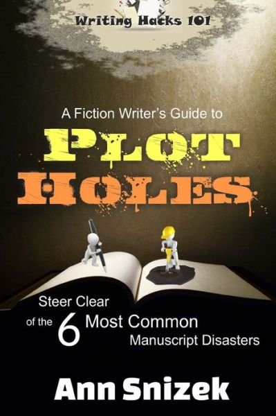 Cover for Ann Snizek · A Fiction Writer's Guide to Plot Holes (Pocketbok) (2018)