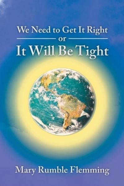 Cover for Mary Rumble Flemming · We Need to Get It Right or It will Be Tight (Paperback Book) (2022)