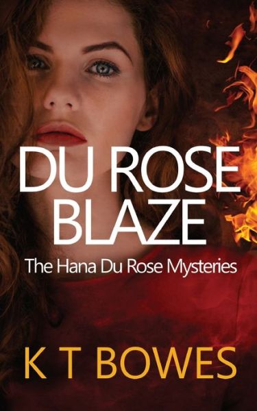 Cover for K T Bowes · Du Rose Blaze (Pocketbok) (2022)