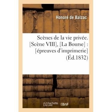 Cover for De Balzac-h · Scenes De La Vie Privee. [scene Viii], [la Bourse]: [epreuves D'imprimerie] (Taschenbuch) (2013)