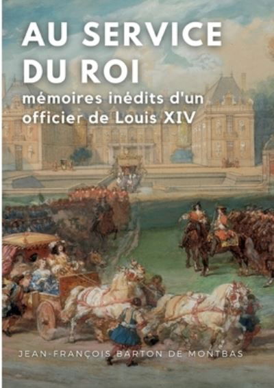 Cover for Jean-François Barton de Montbas · Au service du Roi (Paperback Book) (2022)