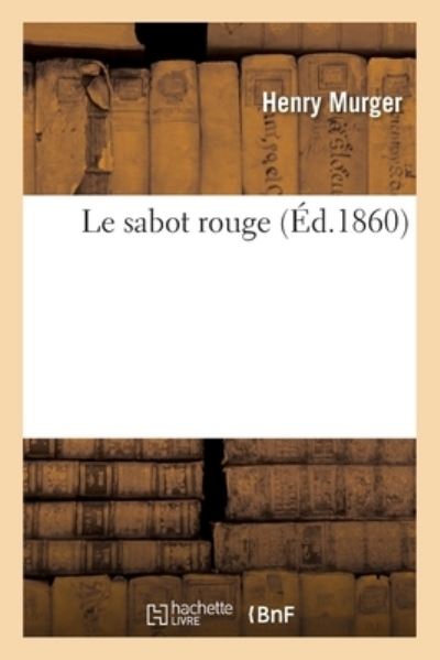 Cover for Henry Murger · Le Sabot Rouge (Paperback Book) (2021)
