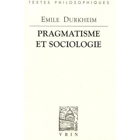 Cover for Emile Durkheim · Pragmatisme et Sociologie (Bibliotheque Des Textes Philosophiques) (French Edition) (Paperback Bog) [French edition] (2019)