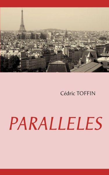 Cover for C. Dric Toffin · Paralleles (Paperback Book) [French edition] (2009)