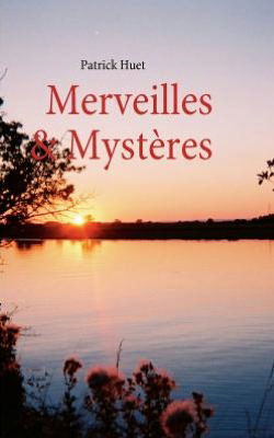 Merveilles & Myst Res - Patrick Huet - Bøker - Books On Demand - 9782810615254 - 11. august 2009