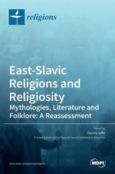 East-Slavic Religions and Religiosity - Dennis Ioffe - Books - Mdpi AG - 9783036520254 - October 18, 2021