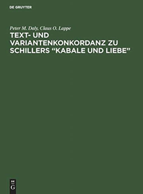 Cover for Peter M Daly · Text- und Variantenkonkordanz zu Schillers Kabale und Liebe (Hardcover Book) (1976)