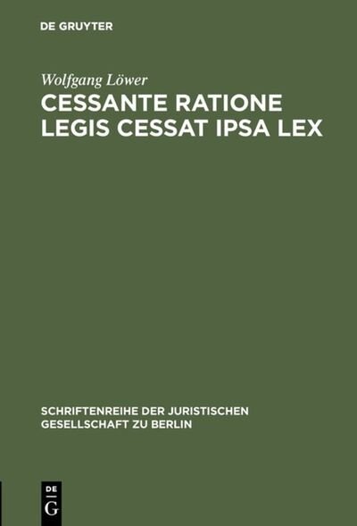 Cessante ratione legis cessat ips - Löwer - Bøger -  - 9783110121254 - 1. marts 1989