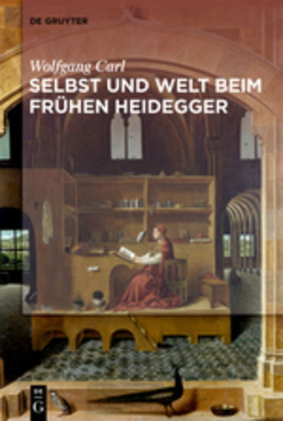 Cover for Carl · Welt und Selbst beim frühen Heideg (Book) (2018)