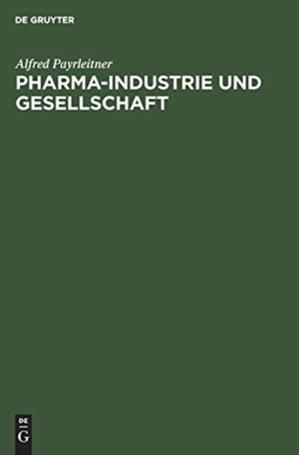 Cover for Alfred Payrleitner · Pharma-Industrie und Gesellschaft (Book) (1988)