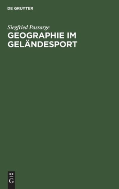 Cover for Siegfried Passarge · Geographie im Gelndesport (Hardcover Book) (1935)