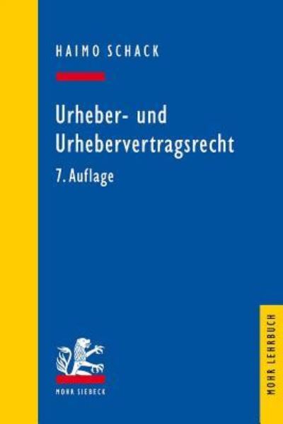 Urheber- und Urhebervertragsrecht - Haimo Schack - Books - Mohr Siebeck - 9783161541254 - September 1, 2015