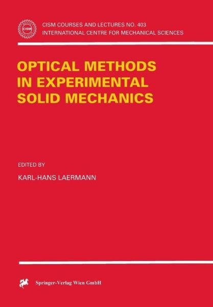 Cover for K H Laermann · Optical Methods in Experimental Solid Mechanics - CISM International Centre for Mechanical Sciences (Paperback Book) [Softcover reprint of the original 1st ed. 2000 edition] (2000)