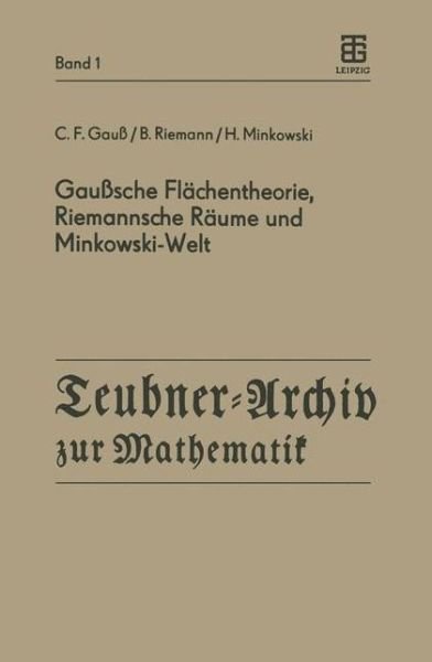Cover for C F Gaua · Gausssche Flachentheorie, Riemannsche Raume Und Minkowski-welt - Teubner-archiv Zur Mathematik (Paperback Bog) [German edition] (1985)