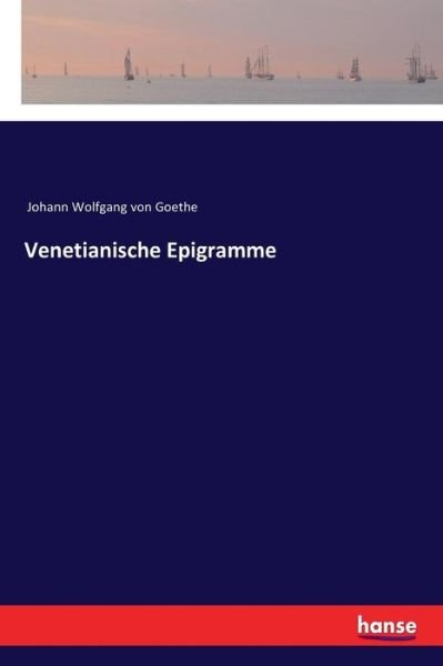 Venetianische Epigramme - Goethe - Bøker -  - 9783337353254 - 28. november 2017