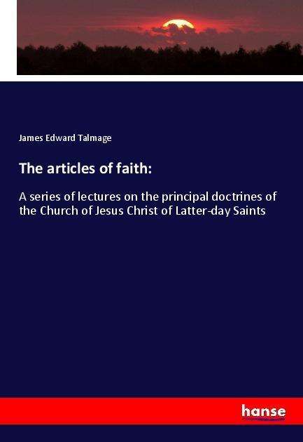 Cover for Talmage · The articles of faith: (Book)