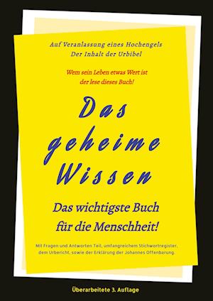 Cover for Johannes Greber · 3.Auflage Das geheime Wissen – Das wichtigste Buch für die Menschheit!: Auf Veranlassung eines Hochengels - Der Inhalt der Urbibel. (Book) (2023)