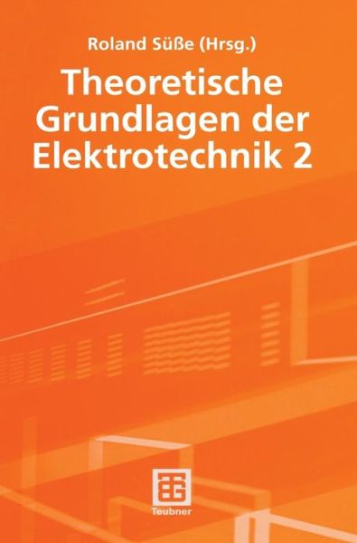 Cover for Roland Susse · Theoretische Grundlagen Der Elektrotechnik 2 (Hardcover Book) [2006 edition] (2006)