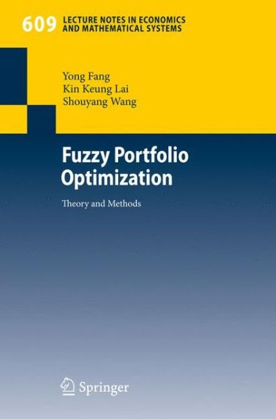 Cover for Yong Fang · Fuzzy Portfolio Optimization: Theory and Methods - Lecture Notes in Economics and Mathematical Systems (Paperback Book) [2008 edition] (2008)