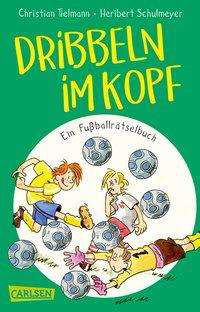 Dribbeln im Kopf - Ein Fußball - Tielmann - Books -  - 9783551320254 - 