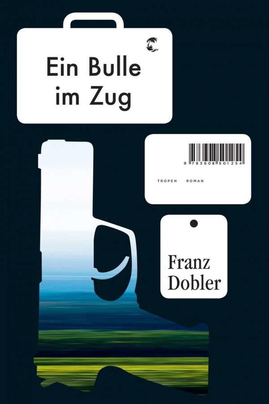 Cover for Franz Dobler · Dobler:ein Bulle Im Zug (Book)