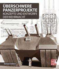 Cover for Fröhlich · Überschwere Panzerprojekte (Book)