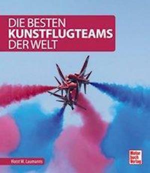 Cover for Laumanns · Die besten Kunstflugteams der (Book)