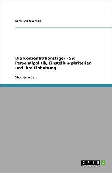 Die Konzentrationslager - SS: Per - Wrede - Książki - GRIN Verlag - 9783638834254 - 9 listopada 2013